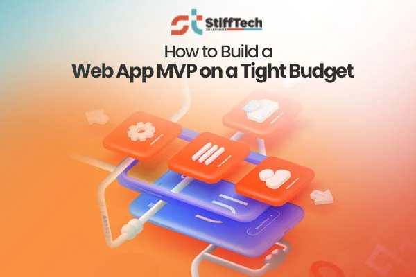 How to Build a Web App MVP on a Tight Budget